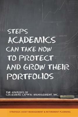 Steps Academics Can Take Now to Protect and Grow Their Portfolios - Tony W Sigmon Phd Mba - cover