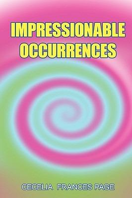 Impressionable Occurrences - Cecelia Frances Page - cover
