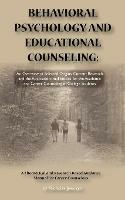 Behavioral Psychology and Educational Counseling: An Overview of Selected Origins, Current Research and the Application Implications for the Academic and Career Counseling of College Students