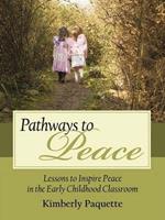 Pathways to Peace: Lessons to Inspire Peace in the Early Childhood Classroom