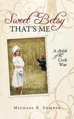 Sweet Betsy That's Me: A Child of the Civil War