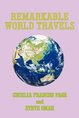 Remarkable World Travels - Cecelia Frances Page,Steve Omar - cover