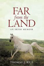 Far from the Land: An Irish Memoir