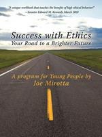 Success with Ethics: Your Road to a Brighter Future