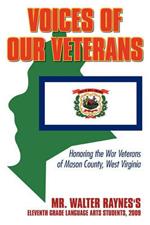 Voices of Our Veterans: Honoring the War Veterans of Mason County, West Virginia