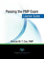 Passing the PMP Exam: Learner Guide