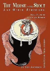 The Mouse in the Stout and Other Surprises: More Poems to Amuse and Bemuse - Ken Anderson - cover