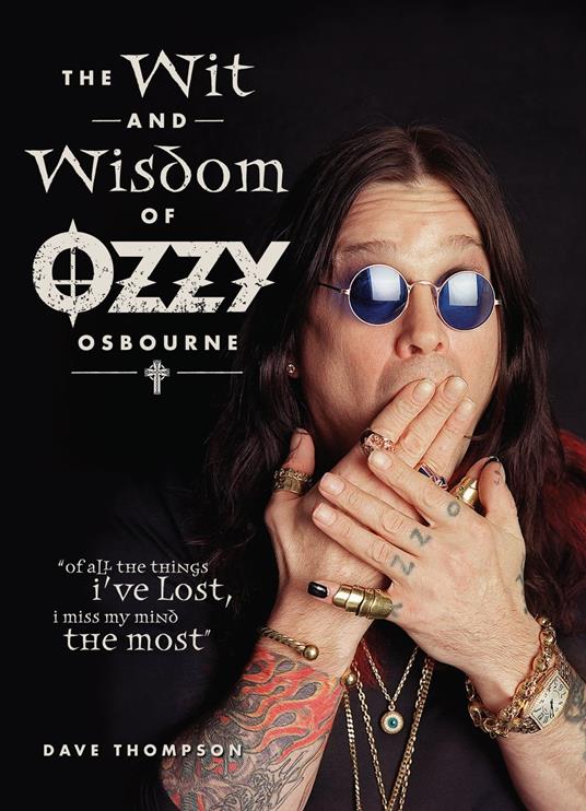 The Wit and Wisdom of Ozzy Osbourne