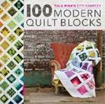 100 Modern Quilt Blocks: Tula Pink's City Sampler