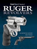 Gun Digest Book of Ruger Revolvers