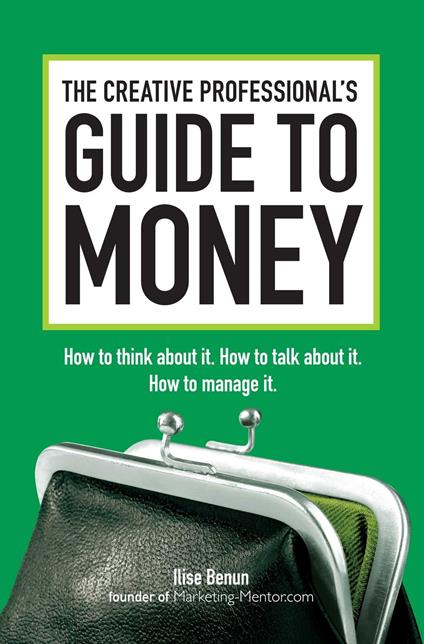 The Creative Professional's Guide to Money