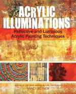 Acrylic Illuminations: Reflective and Luminous Acrylic Painting Techniques