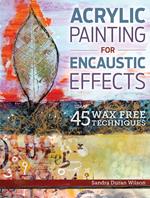 Acrylic Painting for Encaustic Effects