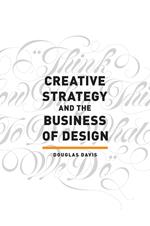 Creative Strategy and the Business of Design