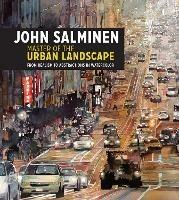 John Salminen - Master of the Urban Landscape: From realism to abstractions in watercolor - John Salminen - cover