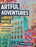 Artful Adventures in Mixed Media