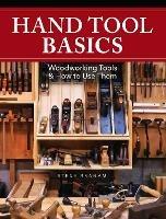 Hand Tool Basics: Woodworking Tools and How to Use Them - Steve Branam - cover