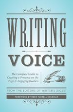 Writing Voice: The Complete Guide to Creating a Presence on the Page and Engaging Readers