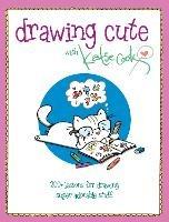 Drawing Cute with Katie Cook: 200+ Lessons for Drawing Super Adorable Stuff blurb: Squee! - Katie Cook - cover