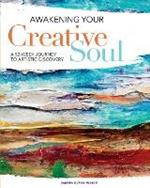 Awakening Your Creative Soul: A 52-Week Journey to Artistic Discovery