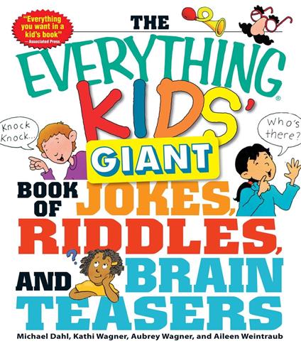 The Everything Kids' Giant Book of Jokes, Riddles, and Brain Teasers - Michael Dahl,Aubrey Wagner,Kathi Wagner,Aileen Weintraub - ebook