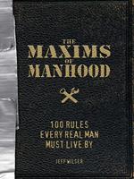 The Maxims of Manhood