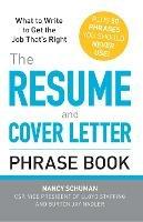 The Resume and Cover Letter Phrase Book: What to Write to Get the Job That's Right