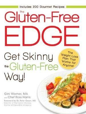 The Gluten-Free Edge: Get Skinny the Gluten-Free Way! - Gini Warner,Ross Harris - cover