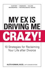 My Ex Is Driving Me Crazy