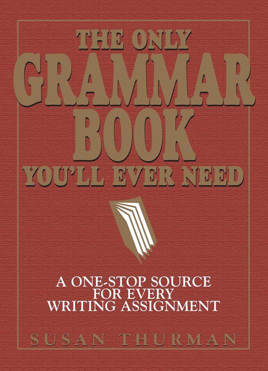 The Only Grammar Book You'll Ever Need - Shea, Larry - Thurman, Susan -  Ebook in inglese - EPUB2 con Adobe DRM