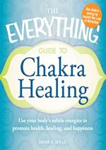 The Everything Guide to Chakra Healing