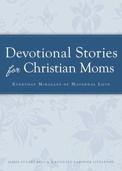 Devotional Stories for Christian Moms