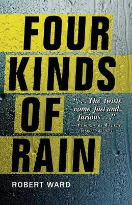 Four Kinds of Rain - Robert Ward - cover