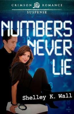 Numbers Never Lie - Shelley K Wall - cover