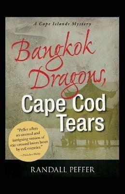 Bangkok Dragons, Cape Cod Tears - Randall Peffer - cover