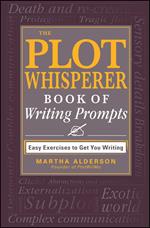 The Plot Whisperer Book of Writing Prompts