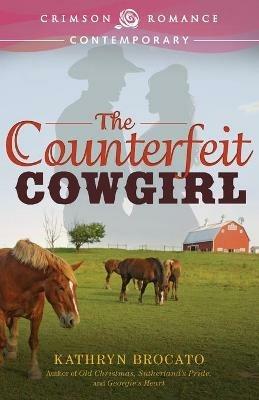 Counterfeit Cowgirl - Kathryn Brocato - cover