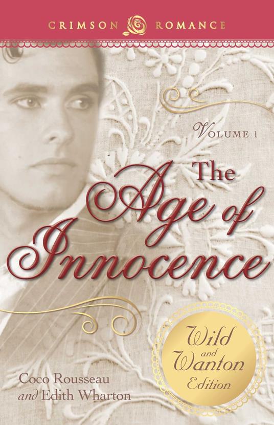 The Age of Innocence: The Wild and Wanton Edition Volume 1