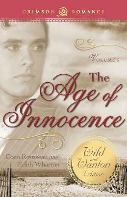 The Age of Innocence: The Wild and Wanton Edition, Volume 2 - Coco Rousseau,Edith Wharton - cover