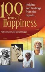 100 Years of Happiness: Insights and Findings from the Experts