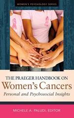 The Praeger Handbook on Women's Cancers: Personal and Psychosocial Insights