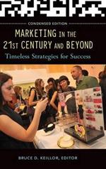 Marketing in the 21st Century and Beyond: Timeless Strategies for Success