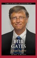 Bill Gates: A Biography - Michael B. Becraft - cover