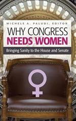 Why Congress Needs Women: Bringing Sanity to the House and Senate