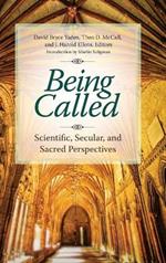 Being Called: Scientific, Secular, and Sacred Perspectives