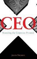 CEO: Mastering the Corporate Pyramid