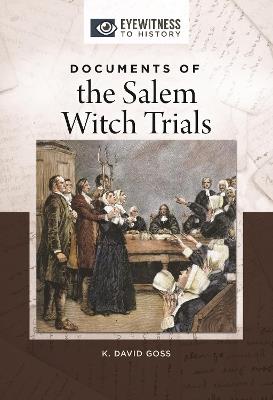 Documents of the Salem Witch Trials - K. David Goss - cover