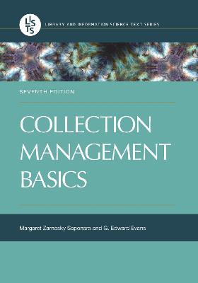 Collection Management Basics, 7th Edition - Margaret Zarnosky Saponaro,G. Edward Evans - cover