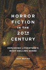 Horror Fiction in the 20th Century: Exploring Literature's Most Chilling Genre