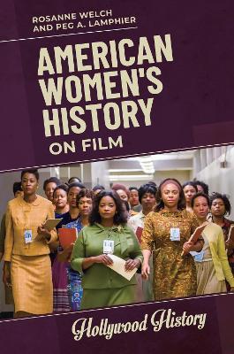 American Women's History on Film - Rosanne Welch,Peg A. Lamphier - cover